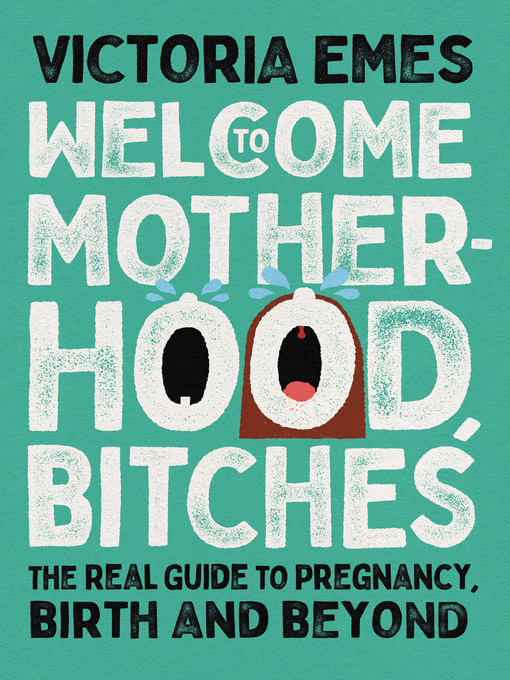 Title details for Welcome to Motherhood, Bitches by Victoria Emes - Available